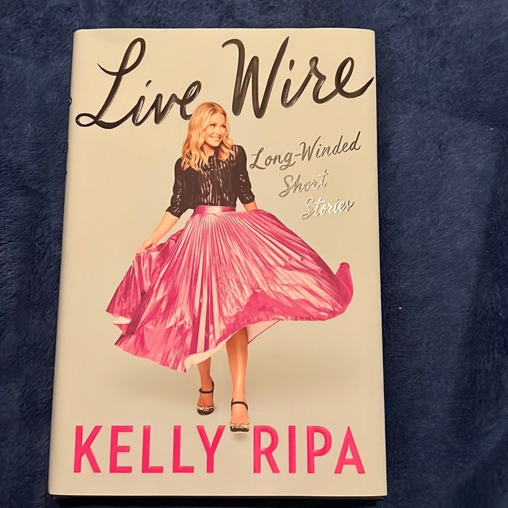 Kelly Ripa Live Wire: Long-Winded Short Stories Book